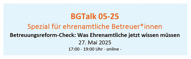 BGTalk Spezial für ehrenamtliche Betreuer*innen
